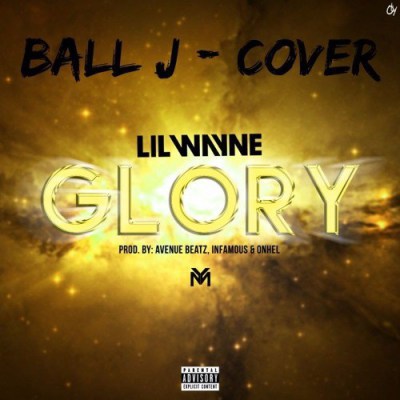 Photo of Ball J – Glory (Lil Wayne Glory Cover)
