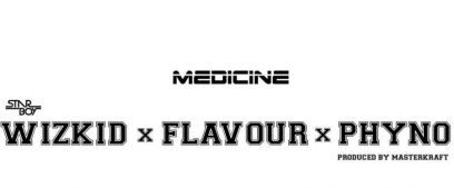 Photo of Wizkid Ft Flavour & Phyno – Medicine Remix