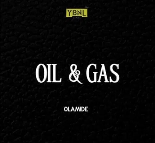 Photo of Olamide – “Oil & Gas” (Prod. By Pheelz)