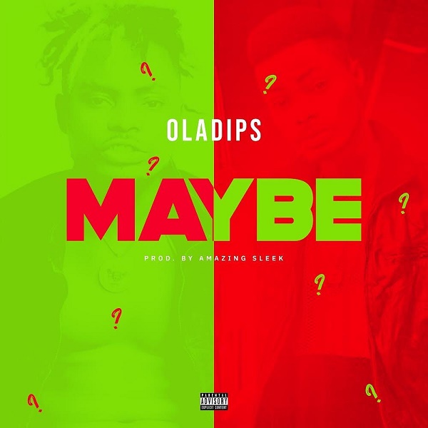 Oladips Maybe Mp3 Download