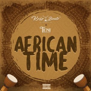 Download Krizbeatz ft. Teni – African Time