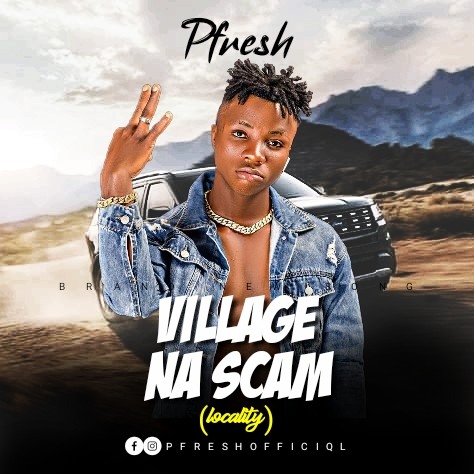 Pfresh – Village Na Scam (Locality)