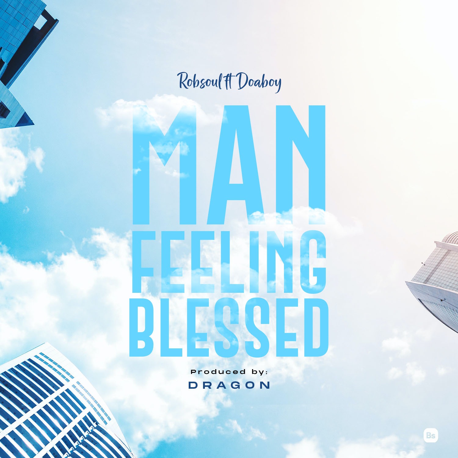 Robsoul ft Doaboy - Man Feeling Blessed